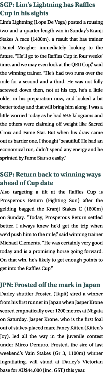 SGP: Lim's Lightning has Raffles Cup in his sights Lim s Lightning (Lope De Vega) posted a rousing two-and-a-quarter-   