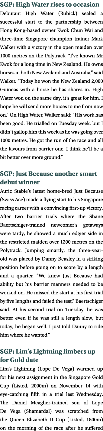 SGP: High Water rises to occasion Debutant High Water (Rubick) sealed a successful start to the partnership between H   