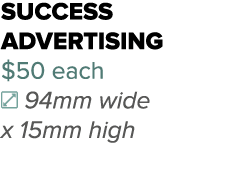 Success Advertising $50 each 94mm wide x 15mm high