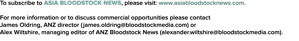 To subscribe to Asia Bloodstock News, please visit: www.asiabloodstocknews.com. For more information or to discuss c...