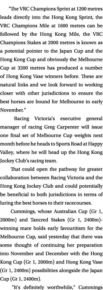 \“The VRC Champions Sprint at 1200 metres leads directly into the Hong Kong Sprint, the VRC Champions Mile at 1600 me...
