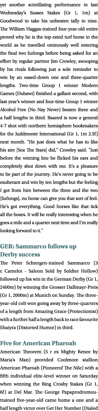 yet another scintillating performance in last Wednesday’s Sussex Stakes (Gr 1, 1m) at Goodwood to take his unbeaten t...