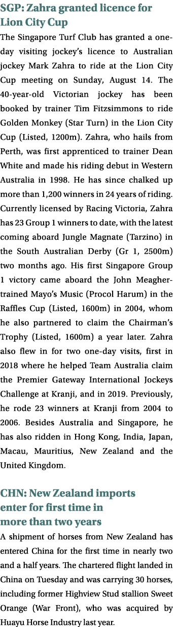 SGP: Zahra granted licence for Lion City Cup The Singapore Turf Club has granted a one-day visiting jockey’s licence ...