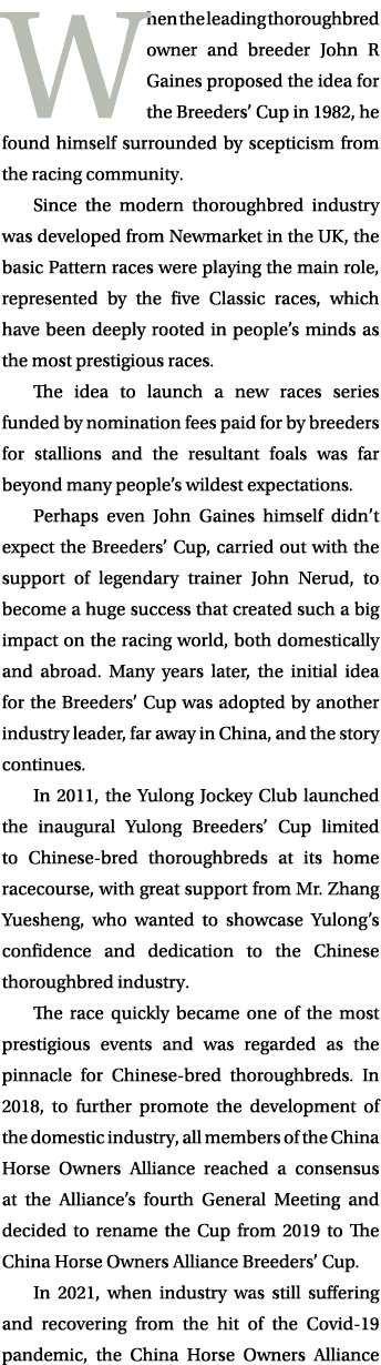 When the leading thoroughbred owner and breeder John R Gaines proposed the idea for the Breeders’ Cup in 1982, he fou...