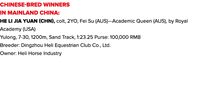 CHINESE-BRED WINNERS IN MAINLAND CHINA: He Li Jia Yuan (CHN), colt, 2YO, Fei Su (AUS)—Academic Queen (AUS), by Royal ...