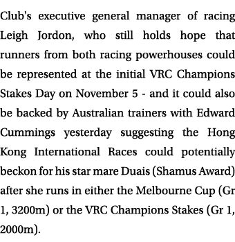 Club's executive general manager of racing Leigh Jordon, who still holds hope that runners from both racing powerhous...