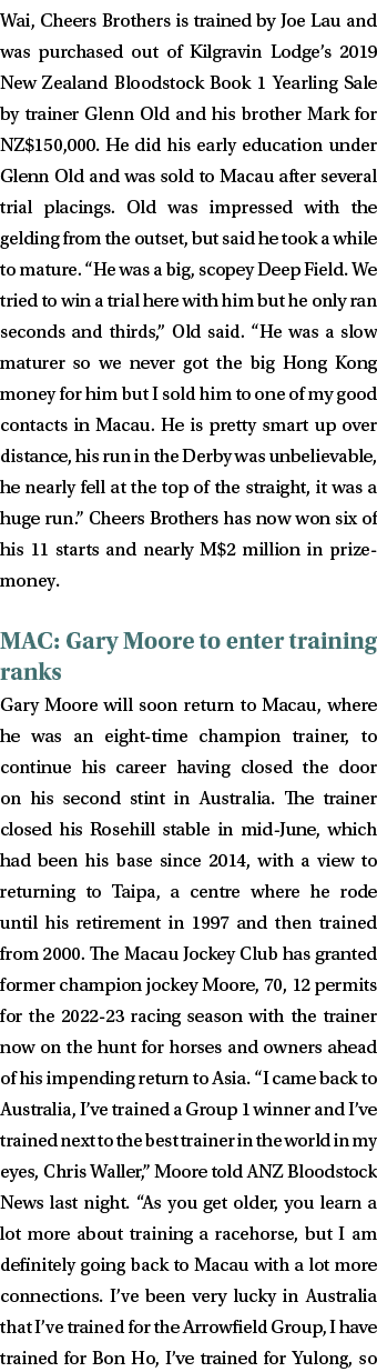 Wai, Cheers Brothers is trained by Joe Lau and was purchased out of Kilgravin Lodge’s 2019 New Zealand Bloodstock Boo...