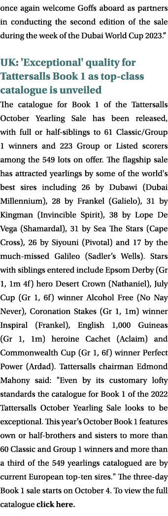 once again welcome Goffs aboard as partners in conducting the second edition of the sale during the week of the Dubai...