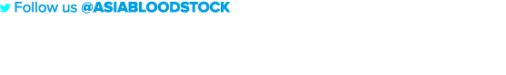  Follow us @AsiaBloodstock